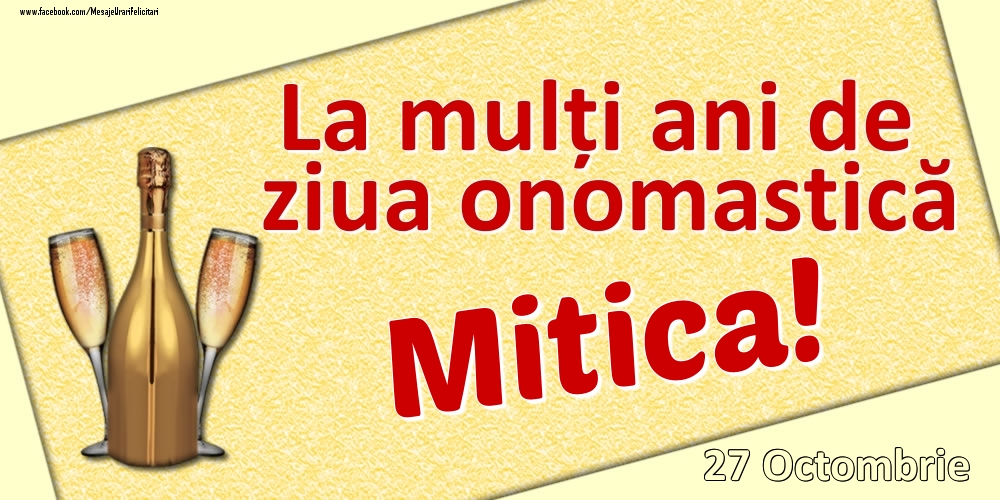 Felicitari de Ziua Numelui - La mulți ani de ziua onomastică Mitica! - 27 Octombrie