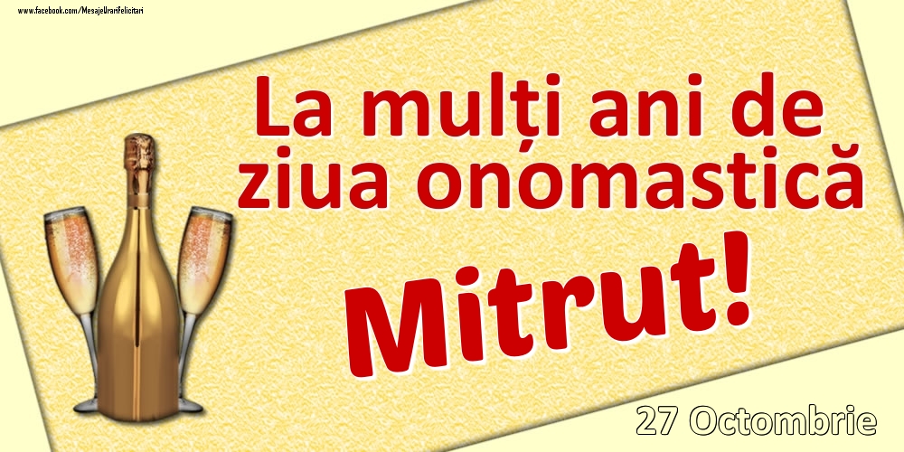 Felicitari de Ziua Numelui - La mulți ani de ziua onomastică Mitrut! - 27 Octombrie