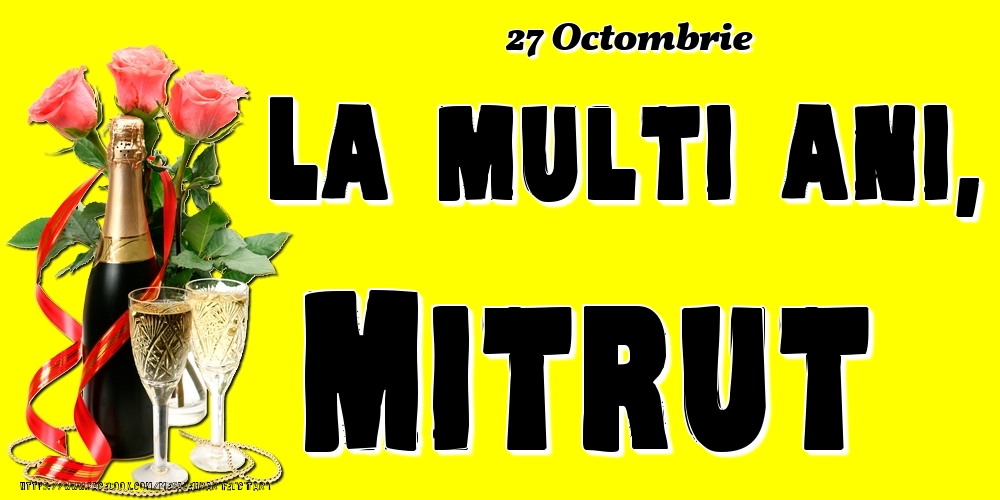 Felicitari de Ziua Numelui - 27 Octombrie -La  mulți ani Mitrut!