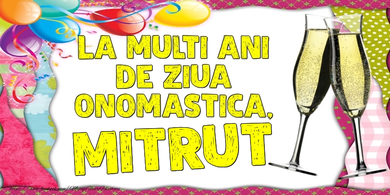 Felicitari de Ziua Numelui - La multi ani de ziua onomastica, Mitrut