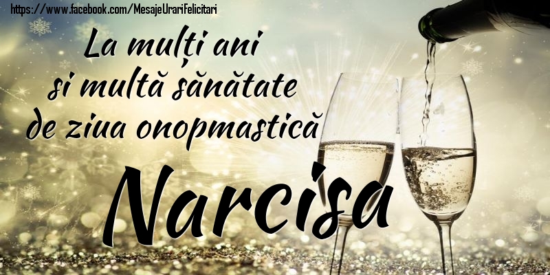 Felicitari de Ziua Numelui - La mulți ani si multă sănătate de ziua onopmastică Narcisa