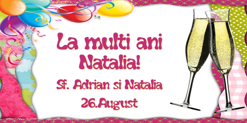 Felicitari de Ziua Numelui - Baloane & Sampanie | La multi ani, Natalia! Sf. Adrian si Natalia - 26.August
