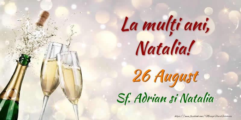 Felicitari de Ziua Numelui - Sampanie | La multi ani, Natalia! 26 August Sf. Adrian si Natalia