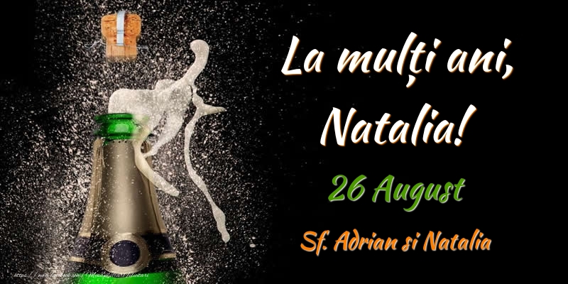 Felicitari de Ziua Numelui - Sampanie | La multi ani, Natalia! 26 August Sf. Adrian si Natalia