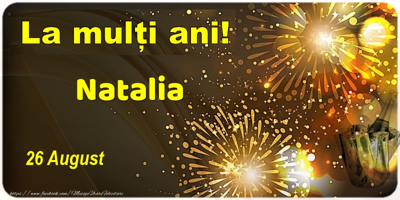 Felicitari de Ziua Numelui - Sampanie | La multi ani! Natalia - 26 August