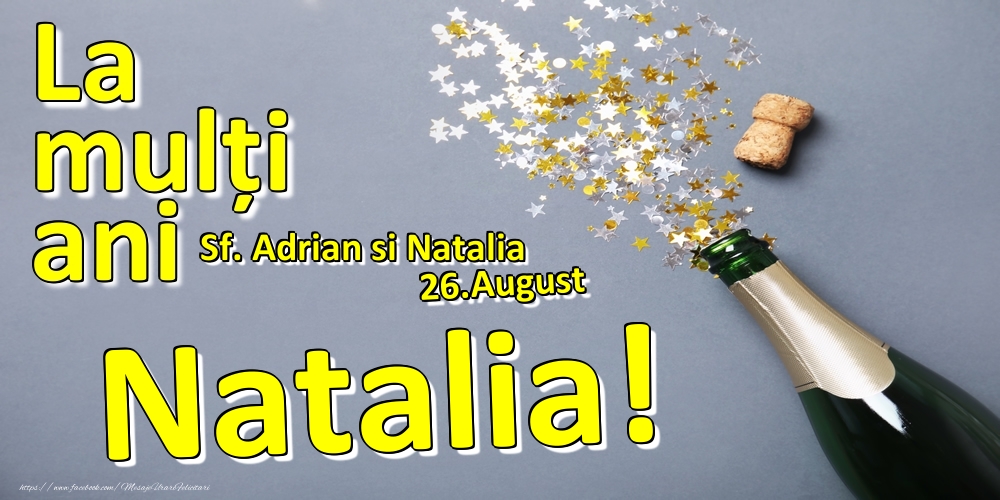 Felicitari de Ziua Numelui - Sampanie | 26.August - La mulți ani Natalia!  - Sf. Adrian si Natalia