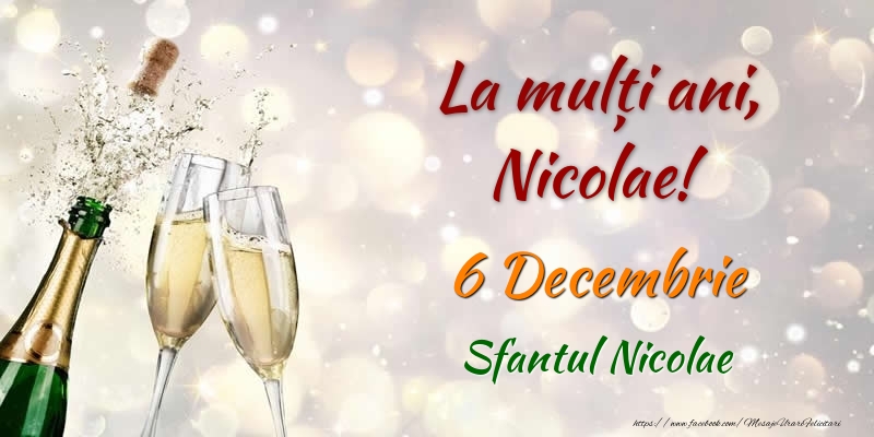 Felicitari de Ziua Numelui - Sampanie | La multi ani, Nicolae! 6 Decembrie Sfantul Nicolae