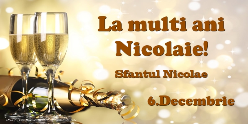 Felicitari de Ziua Numelui - Sampanie | 6.Decembrie Sfantul Nicolae La multi ani, Nicolaie!