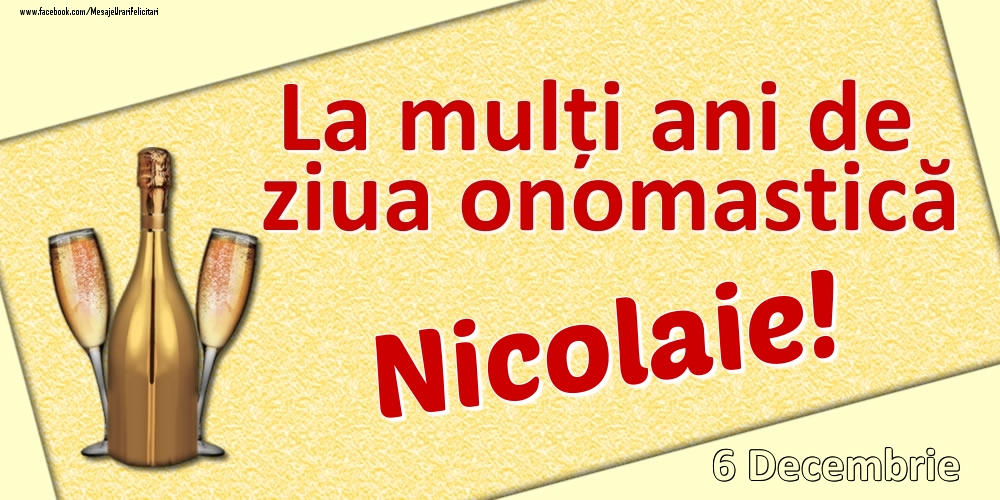 Felicitari de Ziua Numelui - La mulți ani de ziua onomastică Nicolaie! - 6 Decembrie