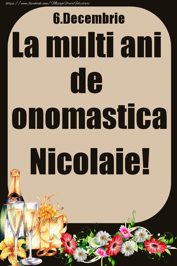 Felicitari de Ziua Numelui - Flori & Sampanie | 6.Decembrie - La multi ani de onomastica Nicolaie!