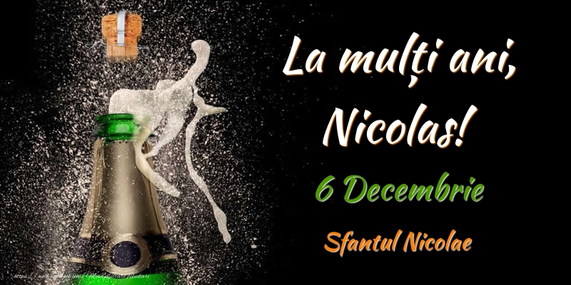 Felicitari de Ziua Numelui - Sampanie | La multi ani, Nicolas! 6 Decembrie Sfantul Nicolae