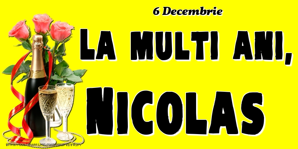Felicitari de Ziua Numelui - Sampanie & Trandafiri | 6 Decembrie -La  mulți ani Nicolas!