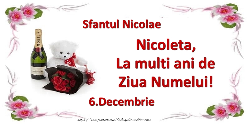Felicitari de Ziua Numelui - Flori & Sampanie & Ursuleti | Nicoleta, la multi ani de ziua numelui! 6.Decembrie Sfantul Nicolae
