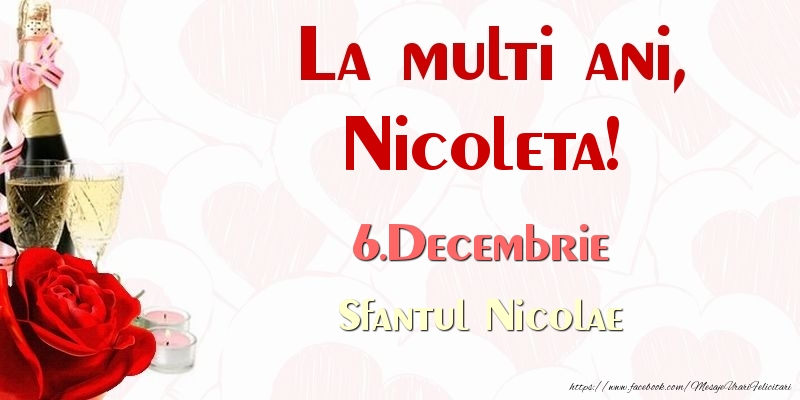 Felicitari de Ziua Numelui - Sampanie & Trandafiri | La multi ani, Nicoleta! 6.Decembrie Sfantul Nicolae
