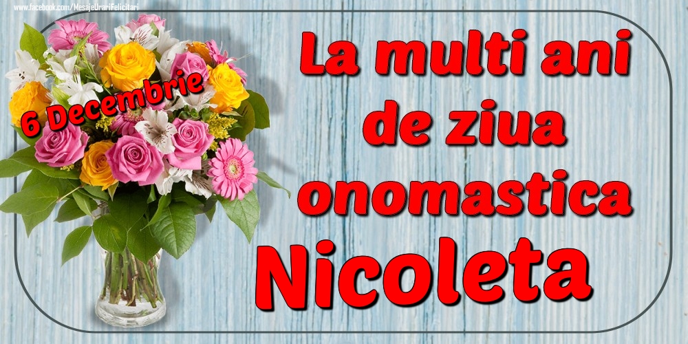 Felicitari de Ziua Numelui - 6 Decembrie - La mulți ani de ziua onomastică Nicoleta