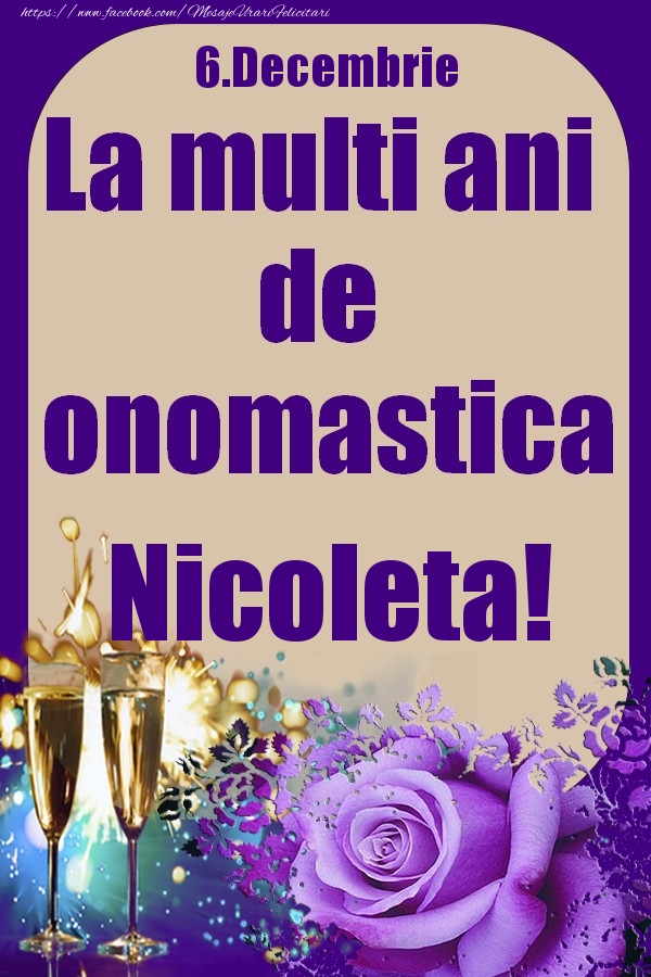 Felicitari de Ziua Numelui - Sampanie & Trandafiri | 6.Decembrie - La multi ani de onomastica Nicoleta!