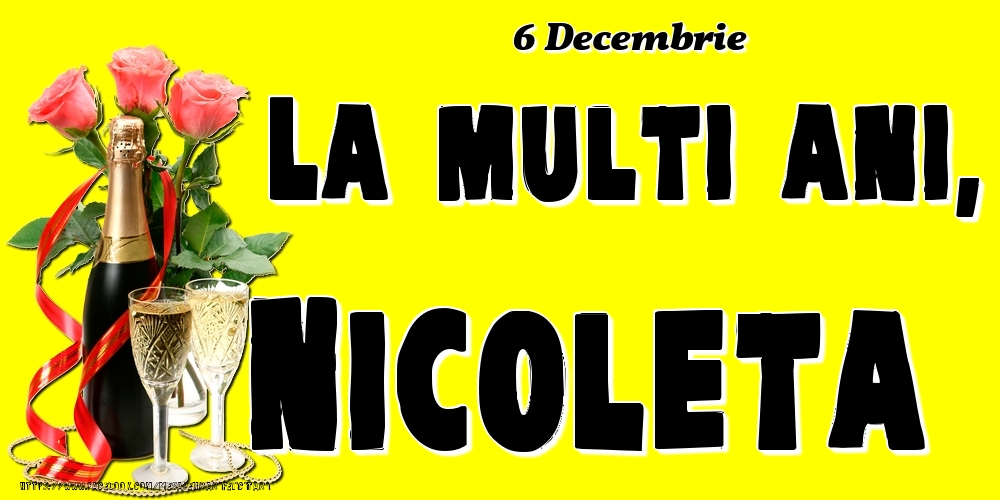 Felicitari de Ziua Numelui - Sampanie & Trandafiri | 6 Decembrie -La  mulți ani Nicoleta!