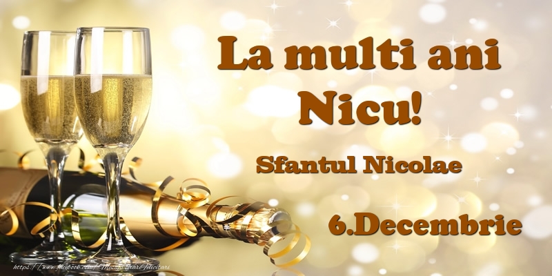  Felicitari de Ziua Numelui - Sampanie | 6.Decembrie Sfantul Nicolae La multi ani, Nicu!