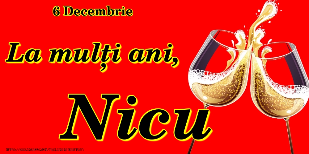 Felicitari de Ziua Numelui - 6 Decembrie -La  mulți ani Nicu!
