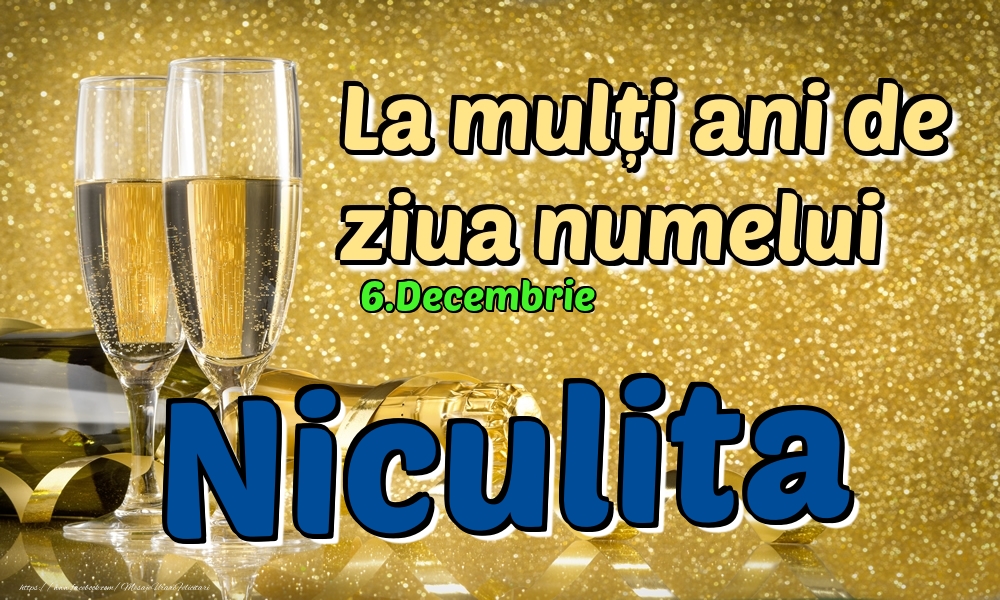 Felicitari de Ziua Numelui - 6.Decembrie - La mulți ani de ziua numelui Niculita!