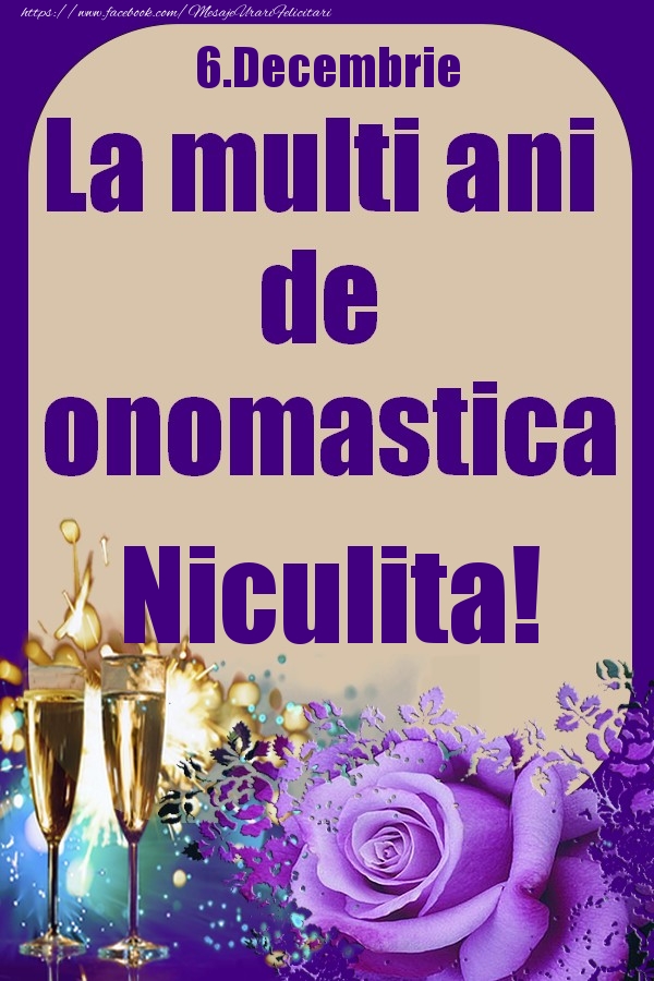Felicitari de Ziua Numelui - Sampanie & Trandafiri | 6.Decembrie - La multi ani de onomastica Niculita!