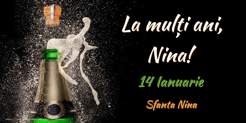  Felicitari de Ziua Numelui - Sampanie | La multi ani, Nina! 14 Ianuarie Sfanta Nina