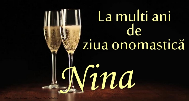 Felicitari de Ziua Numelui - Sampanie | La multi ani de ziua onomastică Nina