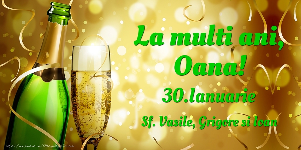Felicitari de Ziua Numelui - Sampanie | La multi ani, Oana! 30.Ianuarie - Sf. Vasile, Grigore si Ioan