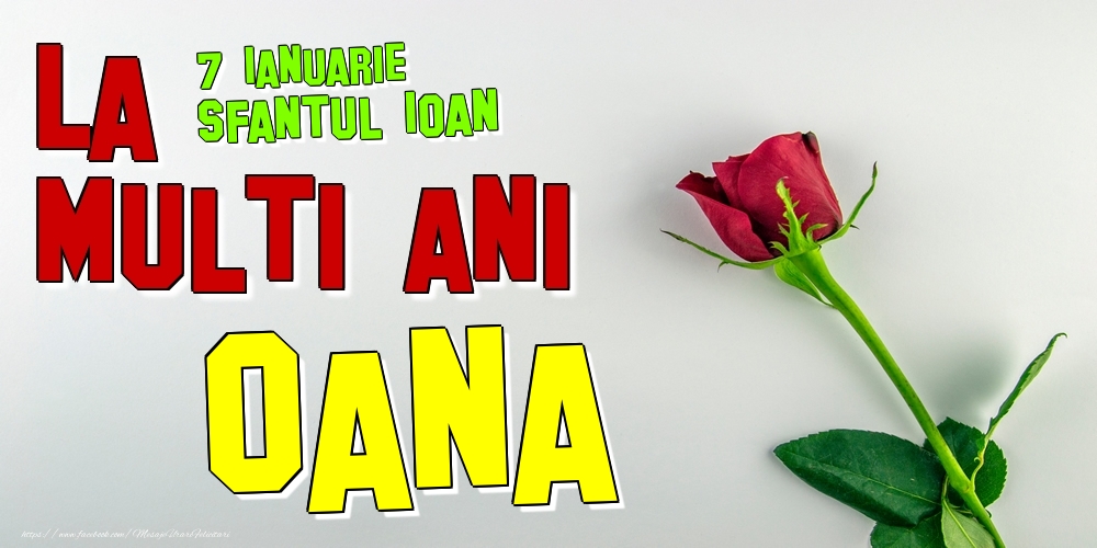 Felicitari de Ziua Numelui - Trandafiri | 7 Ianuarie - Sfantul Ioan -  La mulți ani Oana!