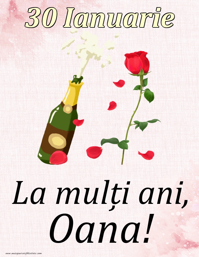Felicitari de Ziua Numelui - Sampanie & Trandafiri | La mulți ani, Oana! - 30 Ianuarie