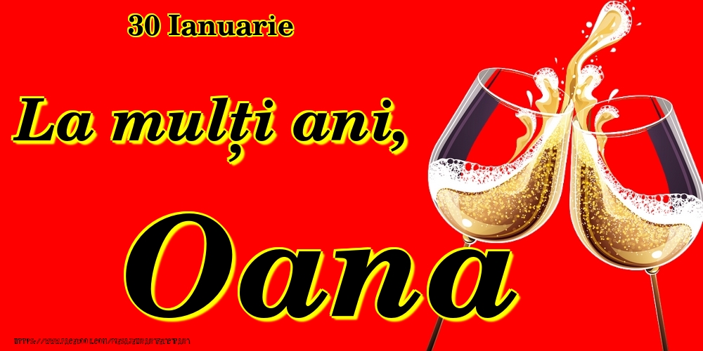 Felicitari de Ziua Numelui - Sampanie | 30 Ianuarie -La  mulți ani Oana!