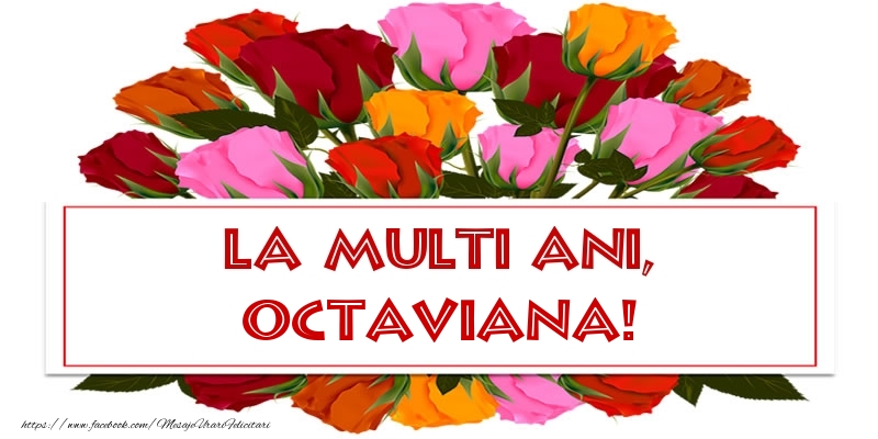  Felicitari de Ziua Numelui - Trandafiri | La multi ani, Octaviana!