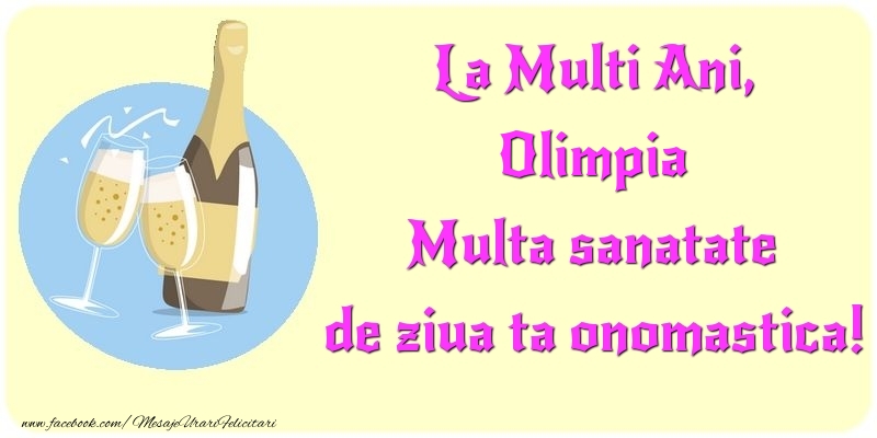 Felicitari de Ziua Numelui - Sampanie | La Multi Ani, Multa sanatate de ziua ta onomastica! Olimpia