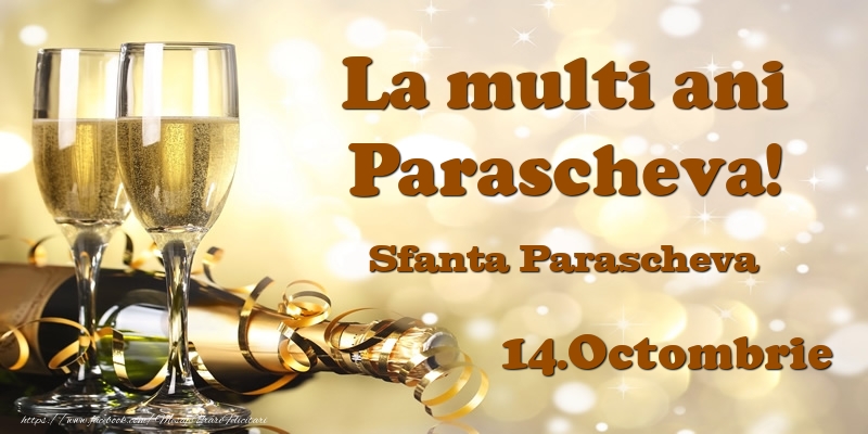 Felicitari de Ziua Numelui - Sampanie | 14.Octombrie Sfanta Parascheva La multi ani, Parascheva!
