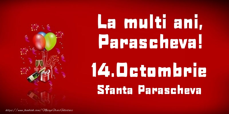 Felicitari de Ziua Numelui - Baloane & Sampanie | La multi ani, Parascheva! Sfanta Parascheva - 14.Octombrie
