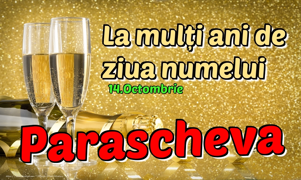 Felicitari de Ziua Numelui - Sampanie | 14.Octombrie - La mulți ani de ziua numelui Parascheva!