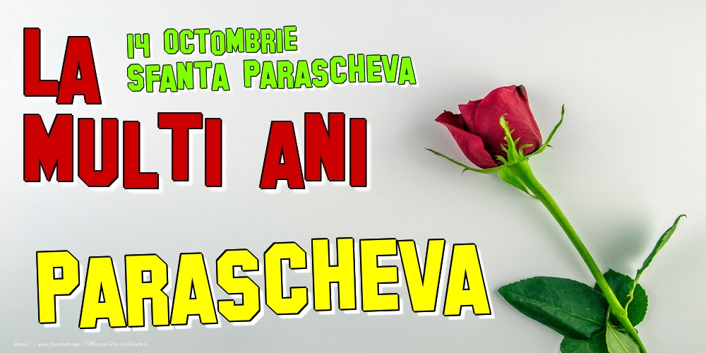 Felicitari de Ziua Numelui - 14 Octombrie - Sfanta Parascheva -  La mulți ani Parascheva!
