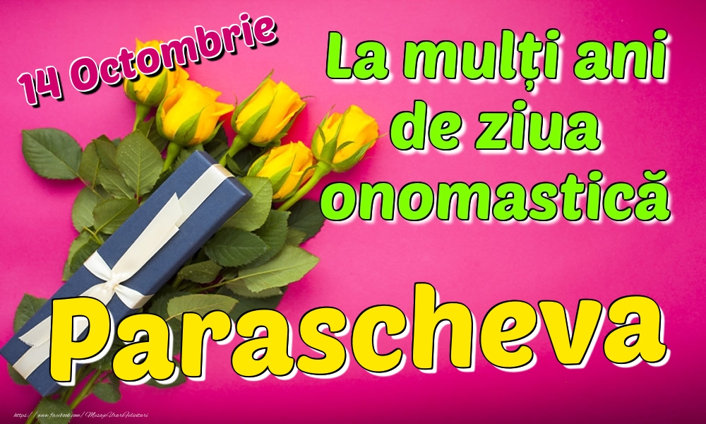 Felicitari de Ziua Numelui - Trandafiri | 14 Octombrie - La mulți ani de ziua onomastică Parascheva