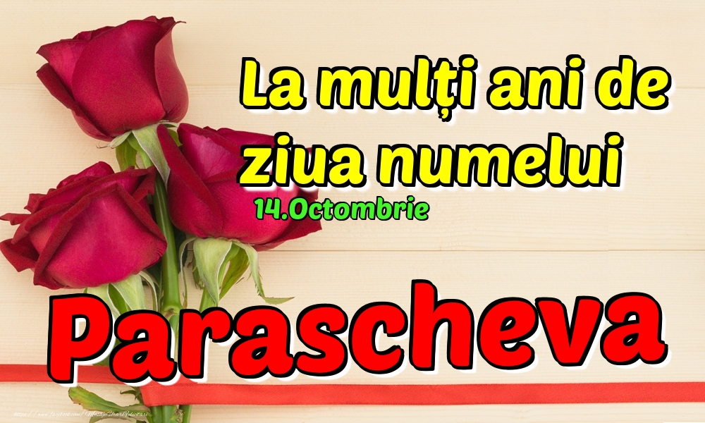  Felicitari de Ziua Numelui - Trandafiri | 14.Octombrie - La mulți ani de ziua numelui Parascheva!
