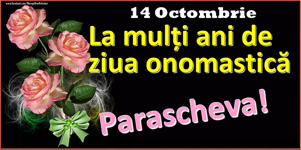 Felicitari de Ziua Numelui - Trandafiri | La mulți ani de ziua onomastică Parascheva! - 14 Octombrie