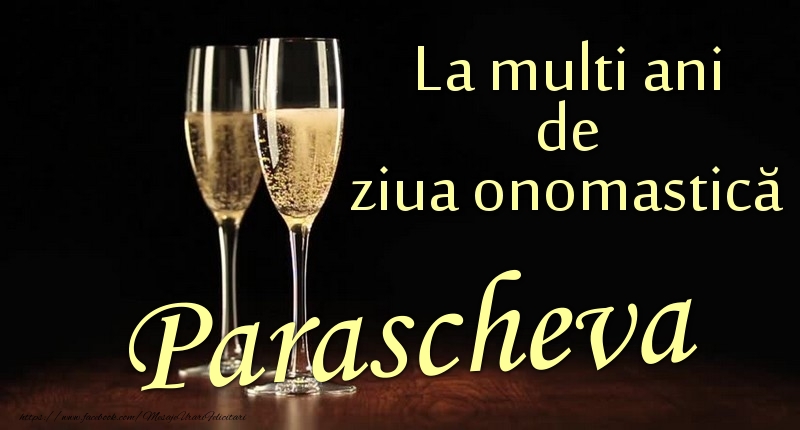 Felicitari de Ziua Numelui - La multi ani de ziua onomastică Parascheva