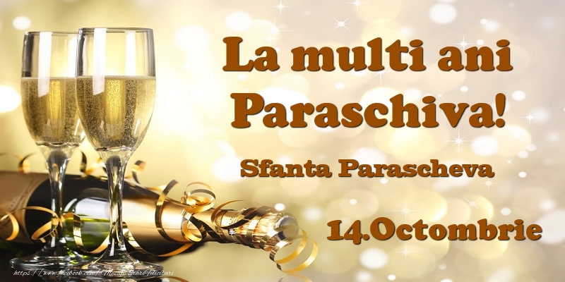 Felicitari de Ziua Numelui - Sampanie | 14.Octombrie Sfanta Parascheva La multi ani, Paraschiva!