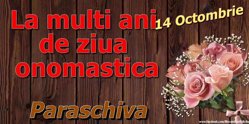 Felicitari de Ziua Numelui - 14 Octombrie - La mulți ani de ziua onomastică Paraschiva