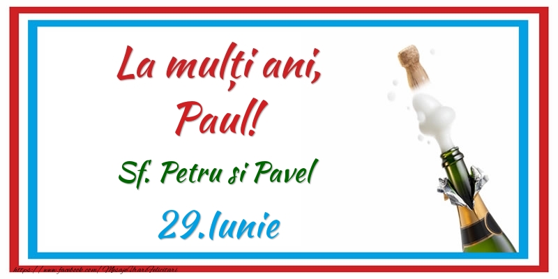 Felicitari de Ziua Numelui - Sampanie | La multi ani, Paul! 29.Iunie Sf. Petru si Pavel