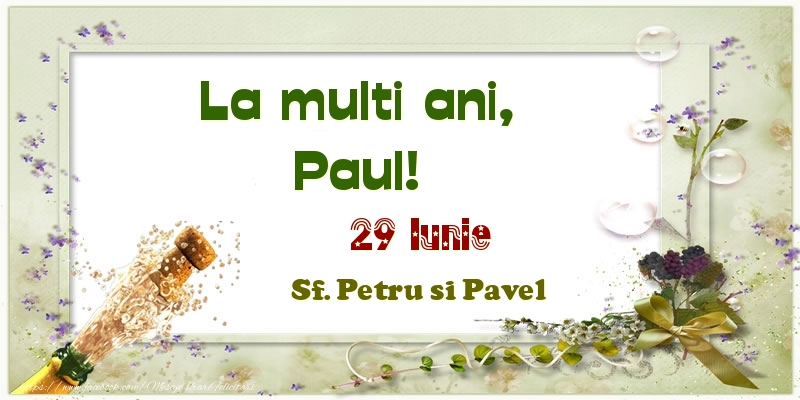Felicitari de Ziua Numelui - Sampanie | La multi ani, Paul! 29 Iunie Sf. Petru si Pavel