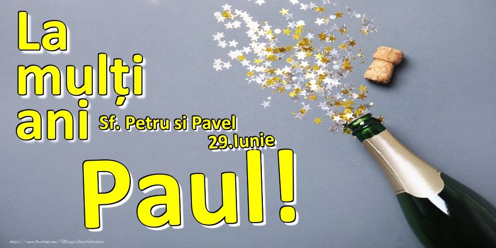 Felicitari de Ziua Numelui - 29.Iunie - La mulți ani Paul!  - Sf. Petru si Pavel