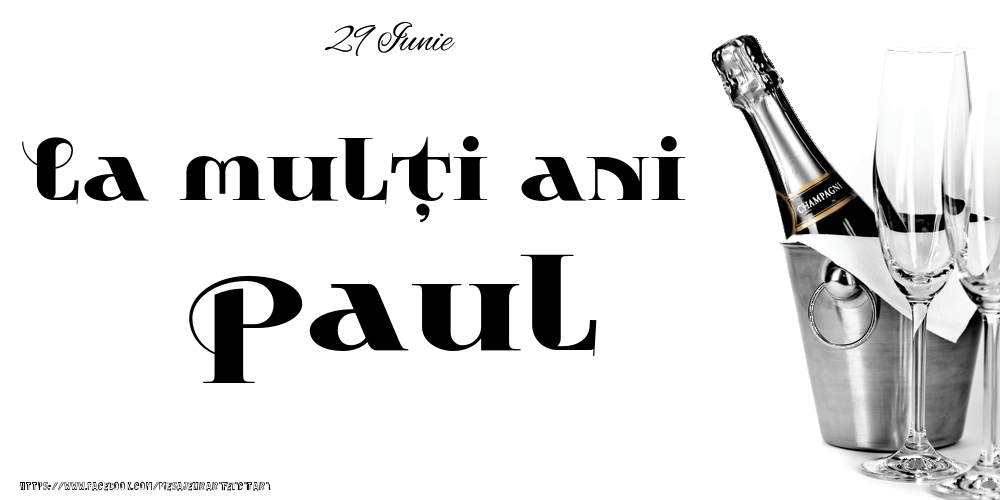Felicitari de Ziua Numelui - 29 Iunie -La  mulți ani Paul!
