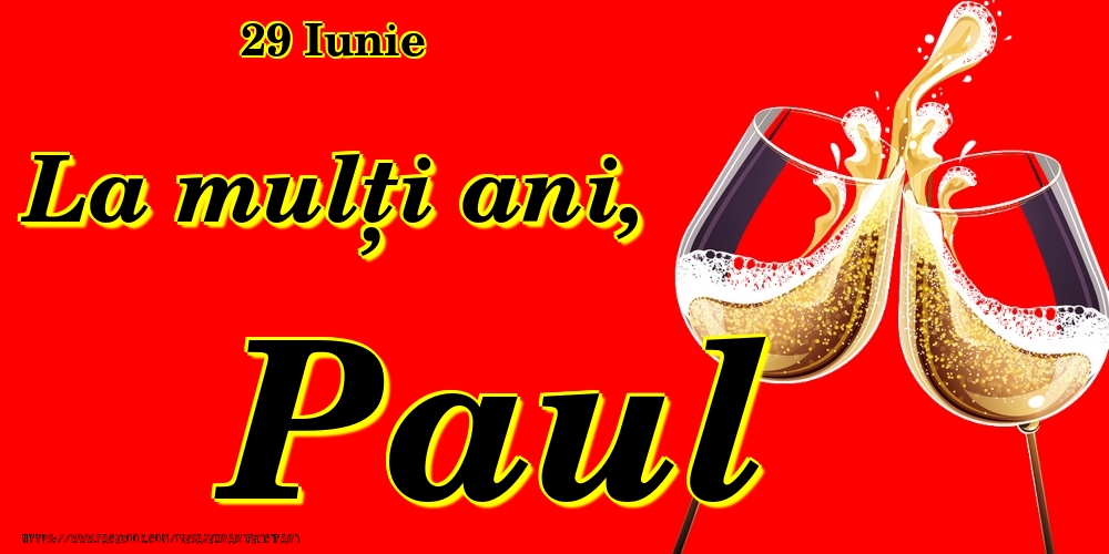 Felicitari de Ziua Numelui - Sampanie | 29 Iunie -La  mulți ani Paul!