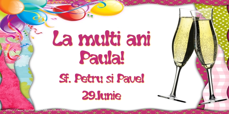 Felicitari de Ziua Numelui - Baloane & Sampanie | La multi ani, Paula! Sf. Petru si Pavel - 29.Iunie