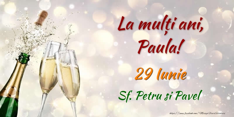 Felicitari de Ziua Numelui - La multi ani, Paula! 29 Iunie Sf. Petru si Pavel